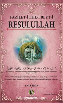 Fazilet-i Ehl-i Beyt-i Resulullah - Enis Emir