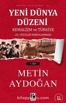 Yeni Dünya Düzeni Kemalizm ve Türkiye (2 cilt)