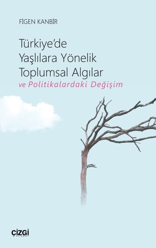 Türkiye'de Yaşlılara Yönelik Toplumsal Algılar ve Politikalardaki Değişim