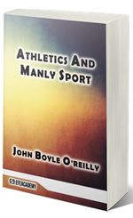 Athletics And Manly Sport (Classic Reprint)