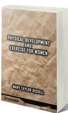 Physical Development And Exercise For Women (Classic Reprint)
