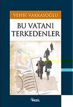 Bu Vatanı Terkedenler