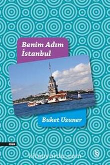 Benim Adım İstanbul (Renkli Resimli Ciltli) - Buket Uzuner