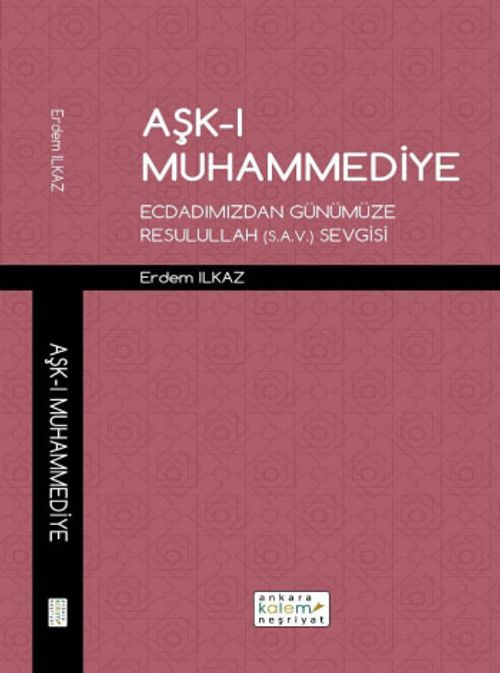 Aşk-ı Muhammediye & Ecdadımızdan Günümüze Resulullah (s.a.v.) Sevgisi