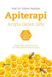 Apiterapi Arıyla Gelen Şifa - Prof. Dr. Erdem Yeşilada