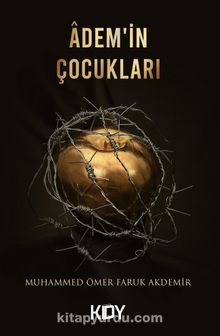 Adem'in Çocukları - Muhammed Ömer Faruk Akdemir