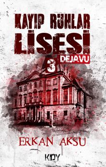 Kayıp Ruhlar Lisesi 3 - Erkan Aksu