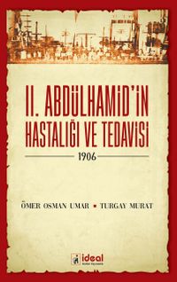 II. Abdülhamid'in Hastalığı ve Tedavisi (1906)