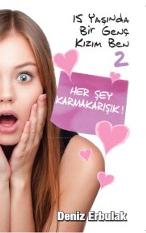 15 Yaşında Bir Genç Kızım Ben 2 & Her Şey Karmakarışık