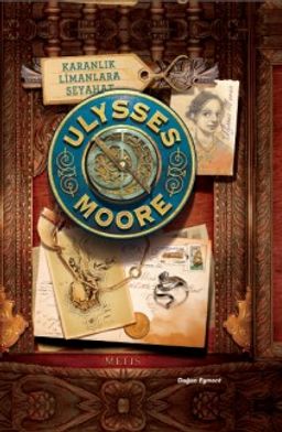 Karanlık Limanlara Seyahat /  Ulysses Moore 14 (Ciltli)