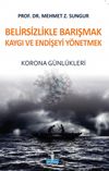 Belirsizlikle Barışmak Kaygı ve Endişeyi Y&ouml;netmek & Korona G&uuml;nl&uuml;kleri