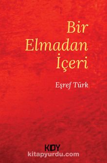 Bir Elmadan İçeri - Eşref Türk