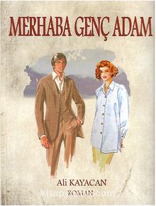 Merhaba Genç Adam - Ali Kayacan