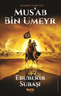 İmanın Sancağı Mus'ab bin Umeyr