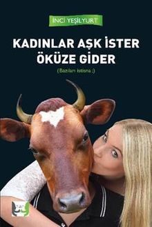 Kadınlar Aşk İster Öküze Gider