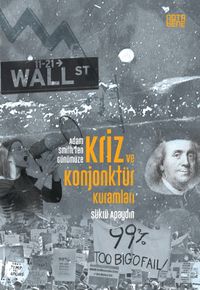 Kriz ve Konjonktür Kuramları & Adam Smith'ten Günümüze