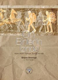 On Binler'in İzinde & Adım Adım Türkiye Suriye ve Irak