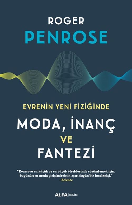 Evrenin Yeni Fiziğinde Moda, İnaç ve Fantazi