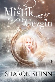 Mistik ve Gizgin - Sharon Shinn