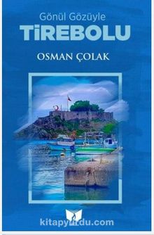 Gönül Gözüyle Tirebolu - Osman Çolak