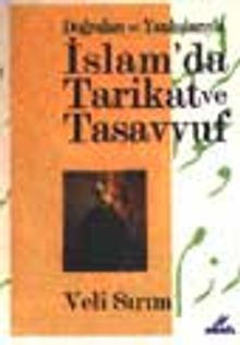 Doğruları ve Yanlışlarla İslam' da Tarikat ve Tasavvuf