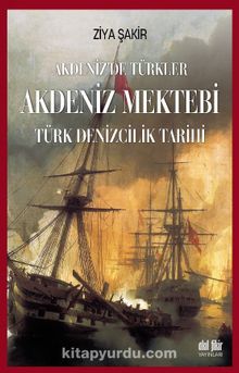Akdeniz Mektebi & Türk Denizcilik Tarihi - Ziya Şakir