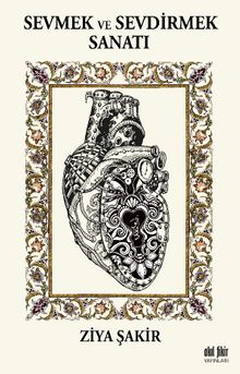 Sevmek ve Sevdirmek Sanatı 