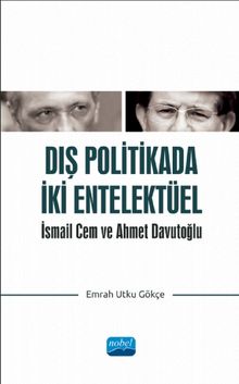 Dış Politikada İki Entelektüel: İsmail Cem ve Ahmet Davutoğlu