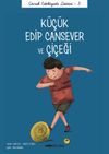 K&uuml;&ccedil;&uuml;k Edip Cansever ve &Ccedil;i&ccedil;eği / &Ccedil;ocuk Edebiyatı Dizisi 3