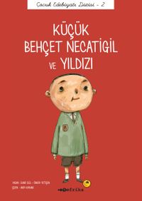 Küçük Behçet Necatigil ve Yıldızı / Çocuk Edebiyatı Dizisi 2