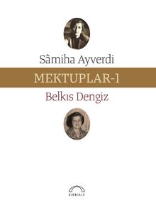 Mektuplar 1 - Samiha Ayverdi