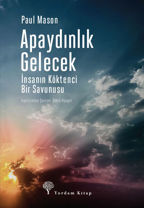 Apaydınlık Gelecek & İnsanın Köktenci Bir Savunusu