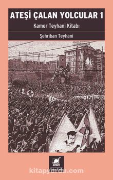 Ateşi Çalan Yolcular 1 & Kamer Teyhani Kitabı - Şehriban Teylani
