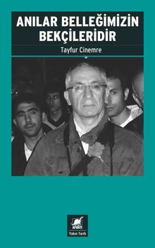 Anılar Belleğimizin Bekçileridir 