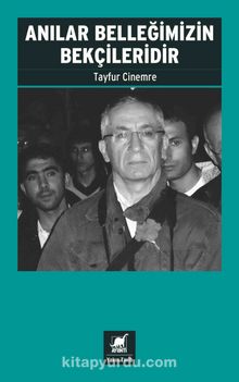 Anılar Belleğimizin Bekçileridir - Tayfur Cinemre