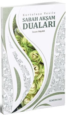 Kurtuluşa Vesile Sabah Akşam Duları - İmam Suyuti