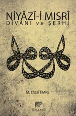 Niyazi-i Mısri Divanı ve Şerhi (Şamua-Ciltli) & Tanrı Erinin Sırları