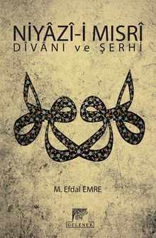 Niyazi-i Mısri Divanı ve Şerhi (Şamua-Ciltli) & Tanrı Erinin Sırları