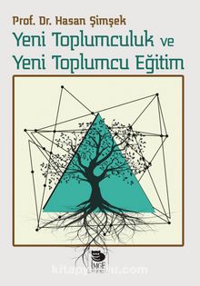Yeni Toplumculuk ve Yeni Toplumcu Eğitim - Hasan Şimşek
