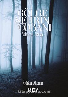 Gölge Şehrin Çobanı - Gürkan Akpınar