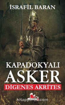 Kapadokyalı Asker Digenes Akrites - İsrafil Baran