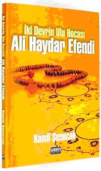 Ali Haydar Efendi / İki Devrin Ulu Hocası