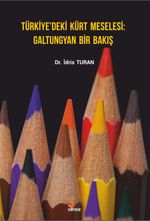 Türkiye'deki Kürt Meselesi Galtungyan Bir Bakış