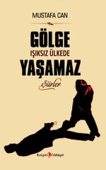 Gölge Işıksız Ülkede Yaşamaz