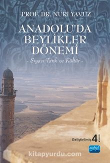 Anadoluda Beylikler Dönemi & Siyasi Tarih ve Kültür - Doç. Dr. Nuri Yavuz