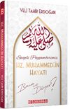 Sevgili Peygamberimiz Hz. Muhammed'in Hayatı Bana Ne Diyor?