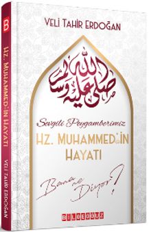 Sevgili Peygamberimiz Hz. Muhammed'in Hayatı Bana Ne Diyor?
