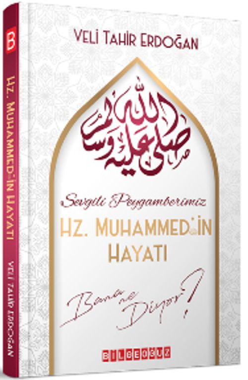 Sevgili Peygamberimiz Hz. Muhammed'in Hayatı Bana Ne Diyor?