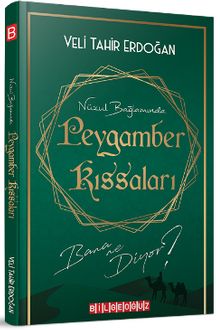 Nüzul Bağlamında Peygamber Kıssaları Bana Ne Diyor?