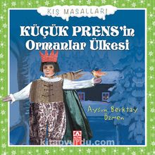 Küçük Prens’in Ormanlar Ülkesi - Aysun Berktay Özmen